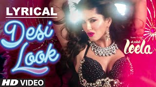 Desi Look FULL Song with LYRICS  Sunny Leone  Kanika Kapoor  Ek Paheli Leela [upl. by Anwat]