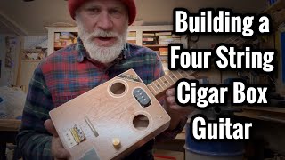 Building a 4 String Cigar Box Guitar [upl. by Tsirc]