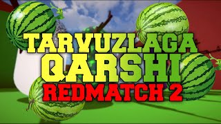 Redmatch 2  Tarvuzlarga Qarshi [upl. by Kirch]