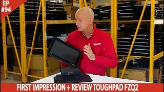 EP 94 First Impression  Review Panasonic Toughpad FZQ2 [upl. by Nahtnoj851]