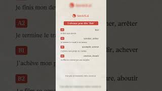 5 niveaux pour dire quotfinirquot en français Pour plus de ressources visitez savoirxaifrançaisonline [upl. by Etireugram]