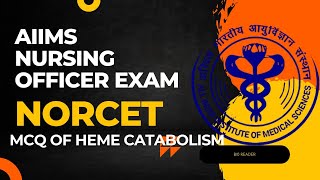 MCQ of Heme Catabolism  Nursing officer  Biochemistry  NORCET  RRB [upl. by Magdalen338]