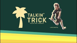 Talking Trick Trickline Therapy  Episode 1 with Luke Diestel [upl. by Hannahsohs]