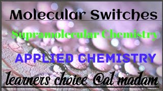 Molecular switching JNTUKJNTUAJNTUH Supramolecular chemistry Applied chemistryautonomous clg [upl. by Nedgo31]