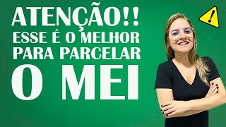 PARCELAMENTO MEI ATRASADO  MELHOR MOMENTO PARA PARCELAR A DIVIDA [upl. by Ardnod235]