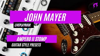 John Mayer style AMPERO 2 STOMP  guitar presets with IR Liveplayrock liveplayrock Ampero II [upl. by Ahtamat]