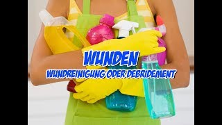 Wunden  Wundreinigung oder Debridement  Pflege Kanal [upl. by Ecylla]