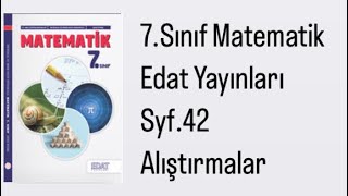 7SINIF EDAT MEB MATEMATİK DERS KİTABI S42 ALIŞTIRMALAR [upl. by Adnoraj968]