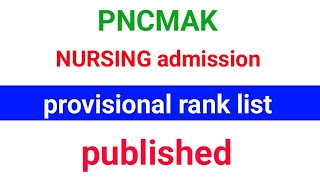 pncmak Bsc Nursing Provisional rank list published [upl. by Dubenko148]