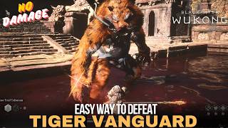 Black Myth Wukong  How to Kill Tiger Vanguard Easy Way [upl. by Enilauqcaj]