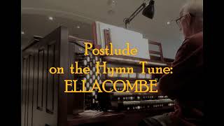 Postlude on the Hymn Tune ELLACOMBE [upl. by Aioj332]