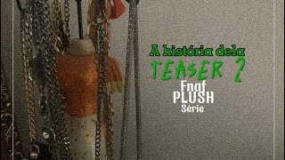 A história dela teaser 2 Fnaf plush série [upl. by Taub]