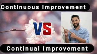 Continuous Improvement and Continual Improvement  Difference [upl. by Sokcin]