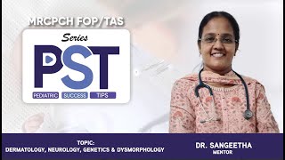 PST SeriesMRCPCH FOPTAS DermatologyNeurology genetics ampdysmorphology Dr Sangeetha StudyMRCPCH [upl. by Nahtanod]