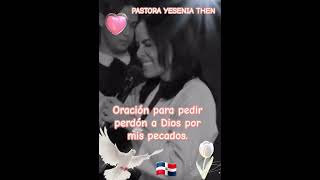 Oración para pedir perdón a Dios por mis pecados  Pastora Yesenia Then [upl. by Duston137]