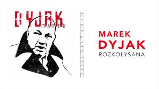 Marek Dyjak  Rozkołysana Official Audio [upl. by Macpherson]