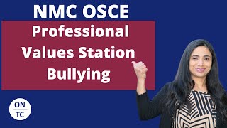 NMC OSCE Professional Values Station Bullying [upl. by Vachill]