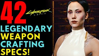 Cyberpunk 2077  42 LEGENDARY  TIER 5 WEAPON CRAFTING SPECS  Update 202 Locations amp Guide [upl. by Whitver]