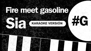 Sia  Fire Meet Gasoline KARAOKE VERSION [upl. by Acinot]