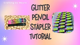 Glitter Pencil Stapler Tutorial [upl. by Nalra]