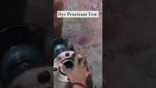 Dye Penetrant Test NDT Procedure  ndtlevel2  pipework  welding  pipeline ndtlevelshorts [upl. by Suryt]