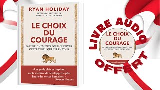 OFFERT  Le Choix du Courage 60 enseignements pour cultiver cette vertu qui est en vous RHOLIDAY [upl. by Auhsohey]