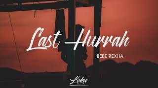 Bebe Rexha  Last Hurrah Lyrics [upl. by Lamrouex]