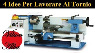 4 Idee  Trucchi Per Lavorare Al Tornio  4 Lathe Life Hacks  Parte 4 [upl. by Kcirdehs]