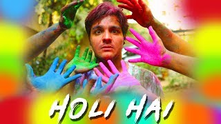 HOLI HAI   Ashish Chanchlani [upl. by Lennaj]