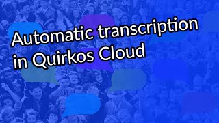 Quirkos Transcribe Secure automated transcription for qualitative analysis [upl. by Nalon202]