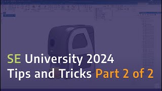 Solid Edge University 2024 Tips and Tricks Part 2 of 2 [upl. by Jahdol]