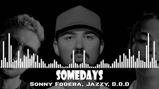 Sonny Fodera Jazzy D O D  Somedays [upl. by Haleemak111]