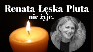 Renata ŁęskaPluta nie żyje [upl. by Nyroc]