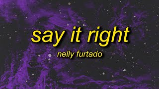 Nelly Furtado  Say It Right TikTok Remixsped up Lyrics  oh you dont mean nothing at all to me [upl. by Krein]