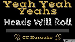 Yeah Yeah Yeahs • Heads Will Roll CC Karaoke Instrumental Lyrics [upl. by Tolecnal]