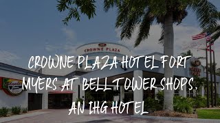 Crowne Plaza Hotel Fort Myers at Bell Tower Shops an IHG Hotel Review  Fort Myers  United States [upl. by Joby]