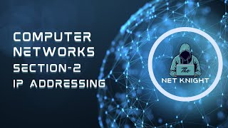 Computer Networks Section2 IP Addressing [upl. by Concordia600]