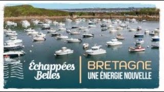 Bretagne une énergie nouvelle  Echappées belles [upl. by Ola]