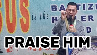 Praise Him by Ptr Gunder Porras [upl. by Mateusz828]