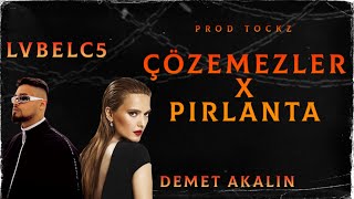 LvbelC5 X Demet Akalın  Çözemezler amp Pırlanta 20 Tockz7 [upl. by Yetac]