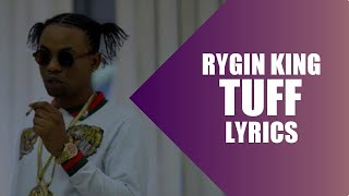 RYGIN KING  Tuff Lyrics [upl. by Weight]