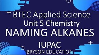 BTEC Applied Science  Unit 5 Chemistry  Naming Alkanes [upl. by Legnalos]