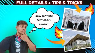 How to write SRMJEEE 2024 entrance exam  Tips and tricks 🔥 SRMJEEE full details SRM Entrance Exam [upl. by Darcee]