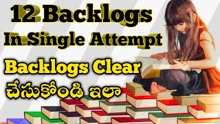 12 Backlogs In Single Attempt  How To Clear Backlogs [upl. by Lepley]