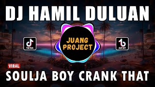 DJ HAMIL DULUAN X SOULJA BOY CRANK THAT  DJ BADDMIXX CRANK DAT VIRAL TIKTOK TERBARU 2023 [upl. by Atinod]