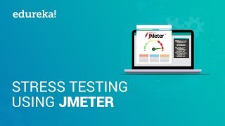 Stress Testing Using JMeter  Website Stress Testing  Software Testing Training  Edureka [upl. by Aron]