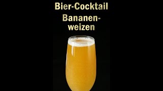 Das perfekte Bananenweizen  Weißbier mit Bananensaft als Cocktail [upl. by Leverick]