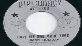 Jimmy Holiday  Love Me One More Time [upl. by Lahsiv]