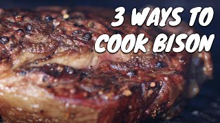 3 Ways To Cook Bison  Cooking With Sean [upl. by Manya818]