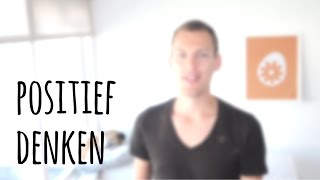 Positief denken  9 tips om lekker positief te denken [upl. by Aicinod]